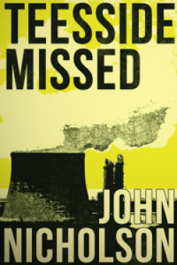 Teesside Missed : Nick Guymer Series Book 3
Second Edition Teesside Missed : Nick Guymer Series Book 3
Second Edition